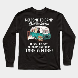 Welcome To Camp Quitcherbitchin Funny Long Sleeve T-Shirt